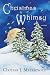 Christmas In Whimsy by Clarissa J. Markiewicz Christmas In Whimsy by Clarissa J. Markiewicz