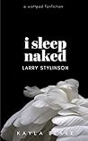 I Sleep Naked: La...