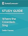 Study Guide: Where the Crawdads Sing by Delia Owens (SuperSummary)