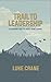 Trail to Leadership by Luke Crane