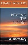 Beyond the Sunset: A Short Story