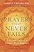 A Prayer That Never Fails: ...
