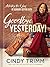 Goodbye, Yesterday! by Cindy Trimm Goodbye, Yesterday! by Cindy Trimm