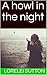 A howl in the night by Lorelei Sutton