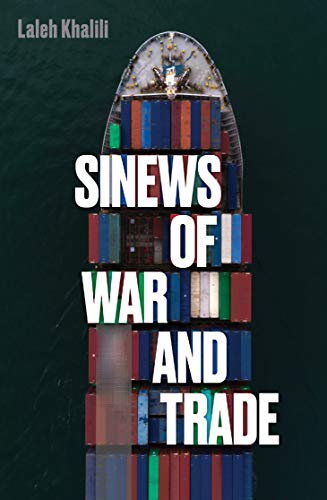 Sinews of War and Trade: Shipping and Capitalism in the Arabian Peninsula (Kindle Edition)