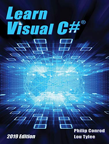 Learn Visual C# 2019 Edition: A Step-By-Step Programming Tutorial (Kindle Edition)