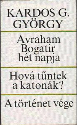 Avraham Bogatir Hét Napja; Hová Tűntek A Katonák? A Történet Vége (Unknown Binding)