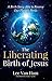 The Liberating Birth of Jes...