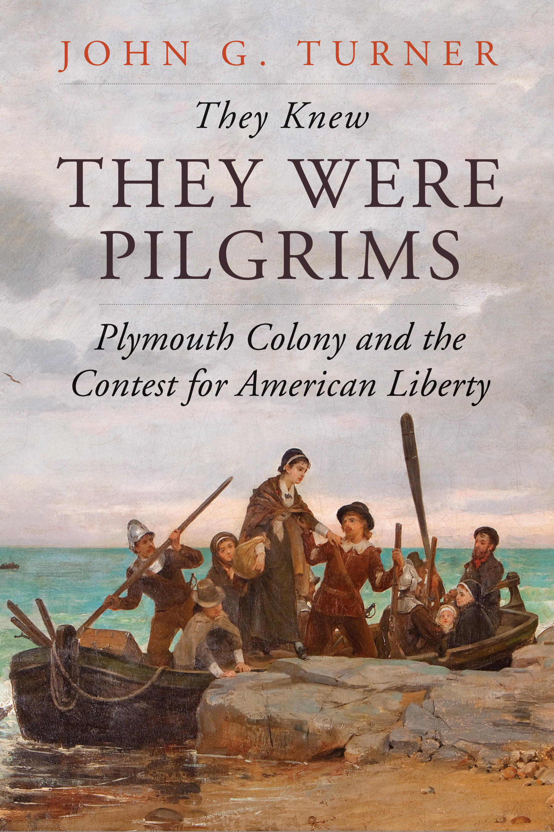 They Knew They Were Pilgrims: Plymouth Colony and the Contest for American Liberty (Hardcover)