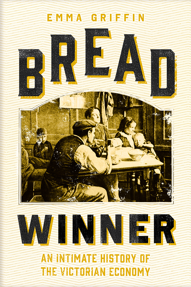 Bread Winner: An Intimate History of the Victorian Economy (Hardcover)