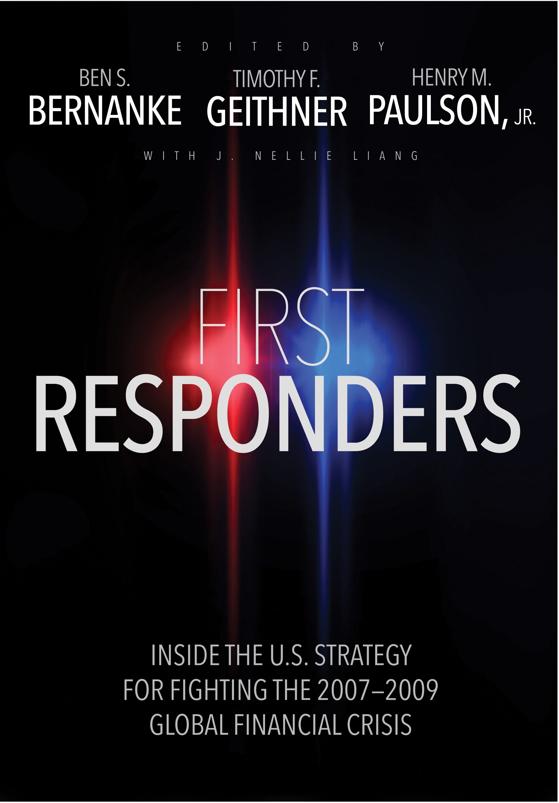 First Responders: Inside the U.S. Strategy for Fighting the 2007-2009 Global Financial Crisis (Hardcover)