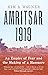 Amritsar 1919: An Empire of Fear and the Making of a Massacre