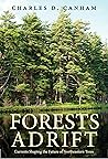 Forests Adrift by Charles D. Canham Forests Adrift by Charles D. Canham