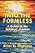 Into the Formless: A Guide to the Spiritual Journey