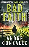 Bad Faith (Wealth of Time, #3) Bad Faith (Wealth of Time, #3)