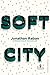 Soft City