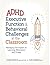 ADHD, Executive Function & Behavioral Challenges in the Classroom: Managing the Impact on Learning, Motivation and Stress