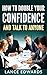 How to Double Your Confiden...