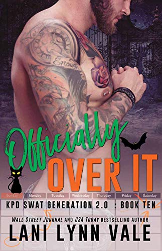Officially Over It (SWAT Generation 2.0, #10)