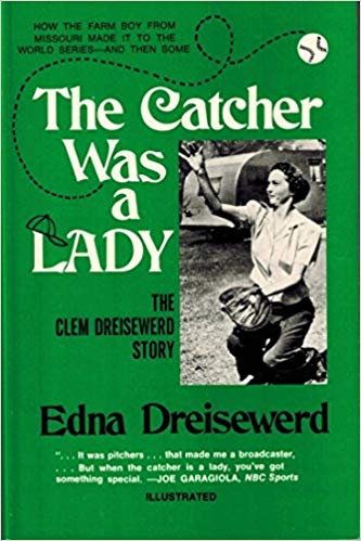 The catcher was a lady: The Clem Dreisewerd story (Hardcover)
