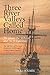 Three River Valleys Called Home by Vicki  Holmes