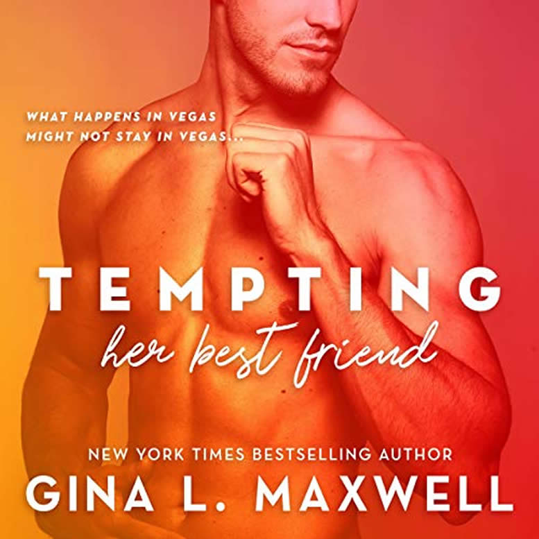 Tempting Her Best Friend (What Happens in Vegas, #1)
