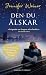 Den du älskar by Jennifer Weiner Den du älskar by Jennifer Weiner