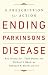 Ending Parkinson's Disease by Michael S. Okun M.D. Ending Parkinson's Disease by Michael S. Okun M.D.