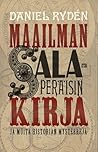 Maailman salaperäisin kirja ja muita historian mysteerejä by Daniel Rydén