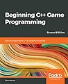 Beginning C++ Game Programming: Learn to to Program with C++ By Building Fun Games Beginning C++ Game Programming: Learn to to Program with C++ By Building Fun Games