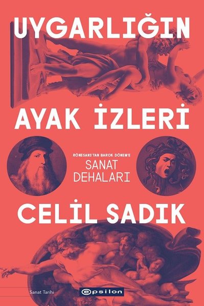 Uygarlığın Ayak İzleri: Rönesans'tan Barok Dönem'e Sanat Dehaları (Paperback)