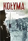 Kolyma: Polacy w sowieckich lagrach (Polish Edition)