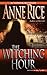The Witching Hour (Lives of the Mayfair Witches, #1)