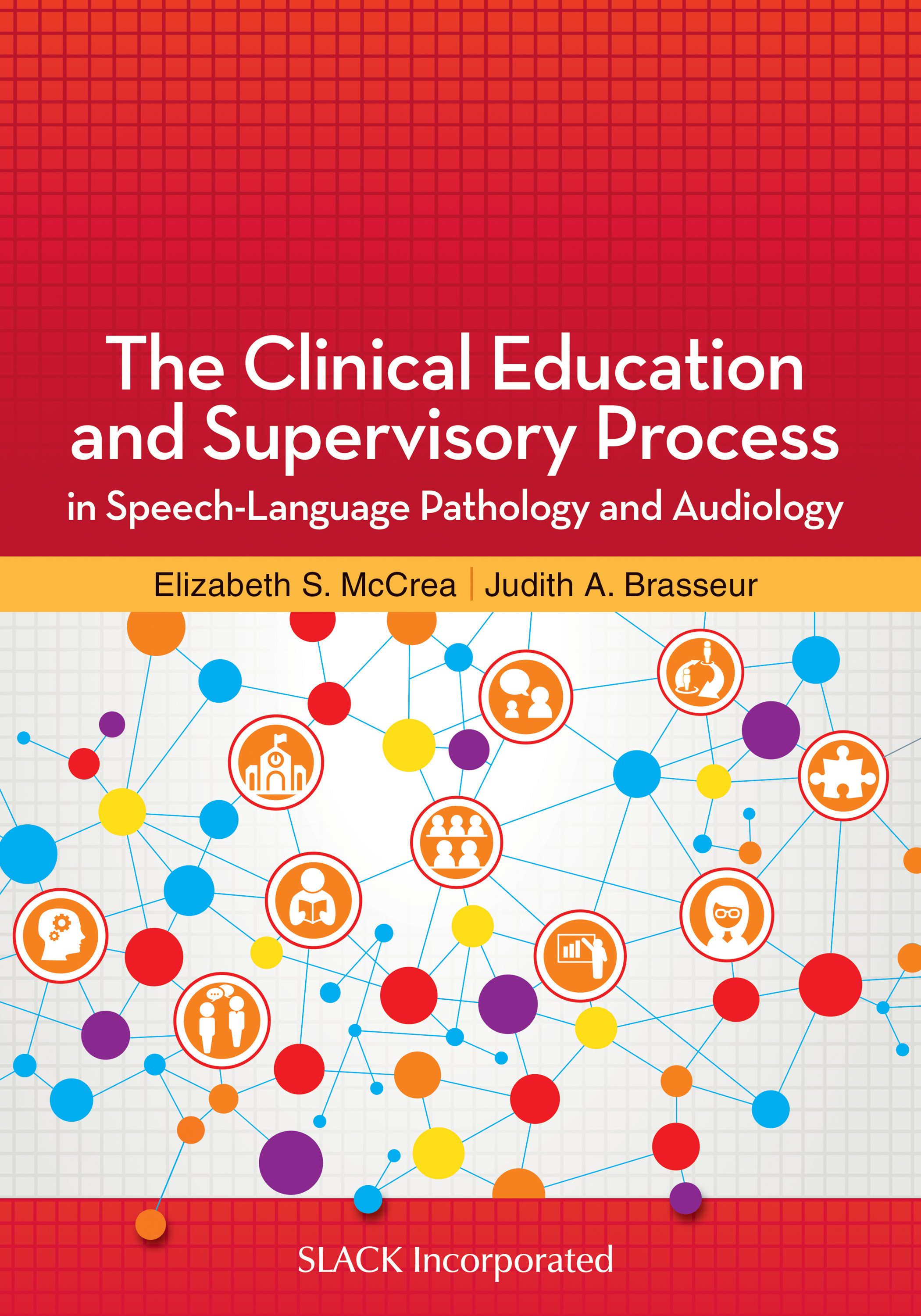 The Clinical Education and Supervisory Process in Speech-Language Pathology and Audiology