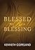 Blessed To Be A Blessing: Understanding True, Biblical Prosperity