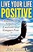 Live Your Life Positive: Ma...