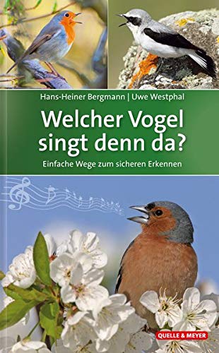 Welcher Vogel singt denn da?: Einfache Wege zum sicheren Erkennen (Hardcover)