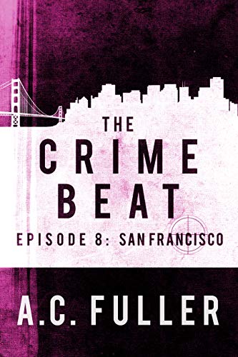 San Francisco (The Crime Beat #8)
