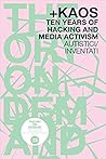 Kaos. Ten Years of Hacking and Media Activism