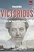 Victorious: Corrie ten Boom...