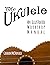 The Ukulele: An Illustrated...