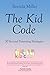 The Kid Code: 30 Second Parenting Strategies