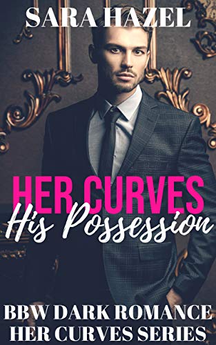 Her Curves: His Possession (Kindle Edition)