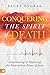 Conquering the Spirit of Death: Experiencing and Enforcing the Resurrection Power of Jesus