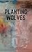 Planting Wolves