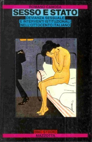 Sesso e Stato. Devianza sessuale e interventi istituzionali nell'Ottocento italiano