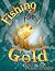 Fishing for Gold