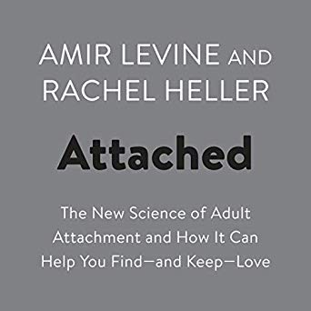Attached: The New Science of Adult Attachment and How It Can Help You Find - and Keep - Love