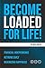 Become Loaded for Life: Fin...