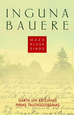 Mazā klusā sirds. Dārta un Krišjānis pirms tautasdziesmas (Hardcover)